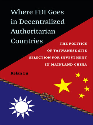 cover image of Where FDI Goes in Decentralized Authoritarian Countries